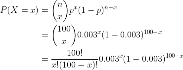 P(X =x) 100 )0.0031(1-0.003) 100-1 r 100! -괘100-זה0.003 )1-0.003 (100 -z