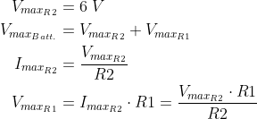 \begin{align*} V_{max_{R2}}&=6\;V\\ V_{max_{Batt.}}&=V_{max_{R2}}+V_{max_{R1}}\\ I_{max_{R2}} &= \frac{V_{max_{R2}}}{R2}\\ V_{max_{R1}}&=I_{max_{R2}}\cdot R1= \frac{V_{max_{R2}}\cdot R1}{R2}\\ \end{align*}