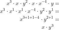 \begin{align*} x^3\cdot x\cdot y^2\cdot x\cdot x^{-4}\cdot y &= \\ x^3\cdot x^1\cdot x^1\cdot x^{-4}\cdot y^2\cdot y^1 &= \\ x^{3+1+1-4}\cdot y^{2+1} &= \\ x\cdot y^{3} & \end{align*}