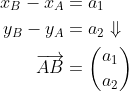 \begin{align*} x_{B}-x_{A} &= a_{1}\\ y_{B}-y_{A} &= a_{2}\Downarrow\\ \overrightarrow {AB}&=\binom{a_{1}}{a_{2}} \end{align*}