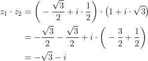 \begin{align*} z_1\cdot z_2 &= \bigg(-\frac{\sqrt{3}}{2} + i\cdot\frac{1}{2}\bigg)\cdot\big(1+i\cdot\sqrt{3}\big) \\ &= -\frac{\sqrt{3}}{2} - \frac{\sqrt{3}}{2} + i\cdot\bigg(-\frac{3}{2} + \frac{1}{2}\bigg) \\ &= -\sqrt{3} - i \end{align*}