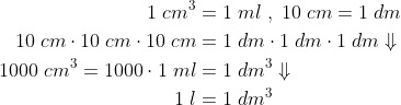 \begin{align*}1\;cm^3&=1\;ml\;,\;10\;cm=1\;dm\\ 10\;cm\cdot 10\;cm\cdot 10\;cm&= 1\;dm\cdot 1\;dm\cdot 1\;dm\Downarrow\\ 1000\;cm^3=1000\cdot 1\;ml&= 1\;dm^3\Downarrow\\ 1\;l&=1\;dm^3 \end{align}
