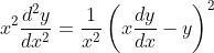 \begin{aligned} & \\ &x^{2} \frac{d^{2} y}{d x^{2}}=\frac{1}{x^{2}}\left(x \frac{d y}{d x}-y\right)^{2} \end{aligned}