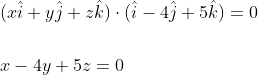 \begin{aligned} &(x \hat{i}+y \hat{j}+z \hat{k}) \cdot(\hat{i}-4 \hat{j}+5 \hat{k})=0 \\\\ &x-4 y+5 z=0 \end{aligned}