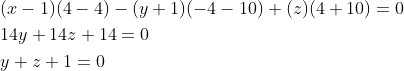 \begin{aligned} &(x-1)(4-4)-(y+1)(-4-10)+(z)(4+10)=0 \\ &14 y+14 z+14=0 \\ &y+z+1=0 \end{aligned}