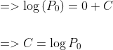 \begin{aligned} &=>\log \left(P_{0}\right)=0+C \\\\ &=>C=\log P_{0} \end{aligned}