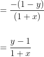 \begin{aligned} &=\frac{-(1-y)}{(1+x)} \\\\ &=\frac{y-1}{1+x} \end{aligned}