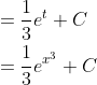 \begin{aligned} &=\frac{1}{3} e^{t}+C \\ &=\frac{1}{3} e^{x^{3}}+C \end{aligned}