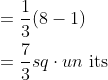 \begin{aligned} &=\frac{1}{3}(8-1) \\ &=\frac{7}{3} s q \cdot u n \text { its } \end{aligned}