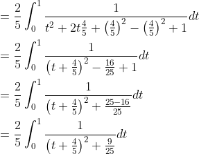 \begin{aligned} &=\frac{2}{5} \int_{0}^{1} \frac{1}{t^{2}+2 t \frac{4}{5}+\left(\frac{4}{5}\right)^{2}-\left(\frac{4}{5}\right)^{2}+1} d t \\ &=\frac{2}{5} \int_{0}^{1} \frac{1}{\left(t+\frac{4}{5}\right)^{2}-\frac{16}{25}+1} d t \\ &=\frac{2}{5} \int_{0}^{1} \frac{1}{\left(t+\frac{4}{5}\right)^{2}+\frac{25-16}{25}} d t \\ &=\frac{2}{5} \int_{0}^{1} \frac{1}{\left(t+\frac{4}{5}\right)^{2}+\frac{9}{25}} d t \end{aligned}