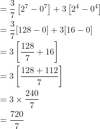 \begin{aligned} &=\frac{3}{7}\left[2^{7}-0^{7}\right]+3\left[2^{4}-0^{4}\right] \\ &=\frac{3}{7}[128-0]+3[16-0] \\ &=3\left[\frac{128}{7}+16\right] \\ &=3\left[\frac{128+112}{7}\right] \\ &=3 \times \frac{240}{7} \\ &=\frac{720}{7} \end{aligned}