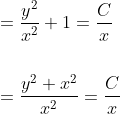 \begin{aligned} &=\frac{y^{2}}{x^{2}}+1=\frac{C}{x} \\\\ &=\frac{y^{2}+x^{2}}{x^{2}}=\frac{C}{x} \end{aligned}