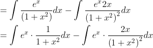 \begin{aligned} &=\int \frac{e^{x}}{\left(1+x^{2}\right)} d x-\int \frac{e^{x} 2 x}{\left(1+x^{2}\right)^{2}} d x \\ &=\int e^{x} \cdot \frac{1}{1+x^{2}} d x-\int e^{x} \cdot \frac{2 x}{\left(1+x^{2}\right)^{2}} d x \end{aligned}