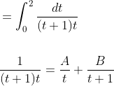 \begin{aligned} &=\int_{0}^{2} \frac{d t}{(t+1) t} \\\\ &\frac{1}{(t+1) t}=\frac{A}{t}+\frac{B}{t+1} \end{aligned}