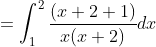 \begin{aligned} &=\int_{1}^{2} \frac{(x+2+1)}{x(x+2)} d x \\ & \end{aligned}