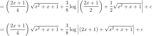\begin{aligned} &=\left(\frac{2 x+1}{4}\right) \sqrt{x^{2}+x+1}+\frac{3}{8} \log \left|\left(\frac{2 x+1}{2}\right)+\frac{1}{2} \sqrt{x^{2}+x+1}\right|+c \\\\ &=\left(\frac{2 x+1}{4}\right) \sqrt{x^{2}+x+1}+\frac{3}{8} \log \left|(2 x+1)+\sqrt{x^{2}+x+1}\right|+c \end{aligned}