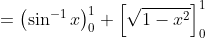 \begin{aligned} &=\left(\sin ^{-1} x\right)_{0}^{1}+\left[\sqrt{1-x^{2}}\right]_{0}^{1} \\ & \end{aligned}