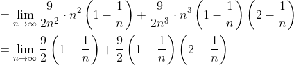 \begin{aligned} &=\lim _{n \rightarrow \infty} \frac{9}{2 n^{2}} \cdot n^{2}\left(1-\frac{1}{n}\right)+\frac{9}{2 n^{3}} \cdot n^{3}\left(1-\frac{1}{n}\right)\left(2-\frac{1}{n}\right) \\ &=\lim _{n \rightarrow \infty} \frac{9}{2}\left(1-\frac{1}{n}\right)+\frac{9}{2}\left(1-\frac{1}{n}\right)\left(2-\frac{1}{n}\right) \end{aligned}