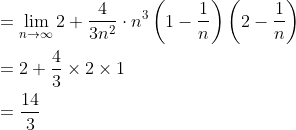 \begin{aligned} &=\lim _{n \rightarrow \infty} 2+\frac{4}{3 n^{2}} \cdot n^{3}\left(1-\frac{1}{n}\right)\left(2-\frac{1}{n}\right) \\ &=2+\frac{4}{3} \times 2 \times 1 \\ &=\frac{14}{3} \end{aligned}