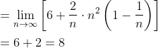 \begin{aligned} &=\lim _{n \rightarrow \infty}\left[6+\frac{2}{n} \cdot n^{2}\left(1-\frac{1}{n}\right)\right] \\ &=6+2=8 \end{aligned}