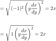 \begin{aligned} &=\sqrt{(-1)^{2}\left(y \frac{d x}{d y}\right)^{2}}=2 x \\\\ &=\sqrt{1\left(y \frac{d x}{d y}\right)^{2}}=2 x \end{aligned}