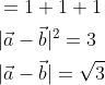 \begin{aligned} &=1+1+1 \\ &|\vec{a}-\vec{b}|^{2}=3 \\ &|\vec{a}-\vec{b}|=\sqrt{3} \end{aligned}