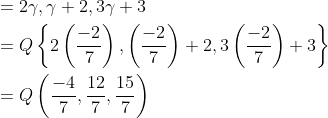\begin{aligned} &=2 \gamma, \gamma+2,3 \gamma+3 \\ &=Q\left\{2\left(\frac{-2}{7}\right),\left(\frac{-2}{7}\right)+2,3\left(\frac{-2}{7}\right)+3\right\} \\ &=Q\left(\frac{-4}{7}, \frac{12}{7}, \frac{15}{7}\right) \\ \end{aligned}