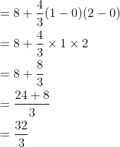 \begin{aligned} &=8+\frac{4}{3}(1-0)(2-0) \\ &=8+\frac{4}{3} \times 1 \times 2 \\ &=8+\frac{8}{3} \\ &=\frac{24+8}{3} \\ &=\frac{32}{3} \end{aligned}