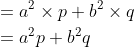 \begin{aligned} &=a^{2} \times p+b^{2} \times q \\ &=a^{2} p+b^{2} q \\ \end{aligned}