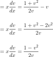 \begin{aligned} &=x \frac{d v}{d x}=\frac{1+v^{2}}{2 v}-v \\\\ &=x \frac{d v}{d x}=\frac{1+v^{2}-2 v^{2}}{2 v} \\\\ &=x \frac{d v}{d x}=\frac{1-v^{2}}{2 v} \end{aligned}