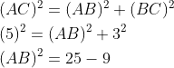 \begin{aligned} &\\ &(A C)^{2}=(A B)^{2}+(B C)^{2} \\ &(5)^{2}=(AB)^{2}+3^{2} \\ &(AB )^{2}=25-9 \\ \end{aligned}