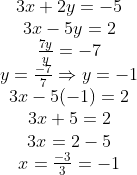 \begin{aligned} &\begin{array}{c} 3 x+2 y=-5 \\ 3 x-5 y=2 \\ \frac{7 y}{y}=-7 \\ y=\frac{-7}{7} \Rightarrow y=-1 \\ 3 x-5(-1)=2 \\ 3 x+5=2 \\ 3 x=2-5 \\ x=\frac{-3}{3}=-1 \end{array} \end{aligned}