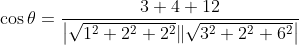 \begin{aligned} &\cos \theta=\frac{3+4+12}{\left|\sqrt{1^{2}+2^{2}+2^{2}} \| \sqrt{3^{2}+2^{2}+6^{2}}\right|} \\ \end{aligned}