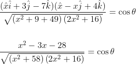 \begin{aligned} &\frac{(\hat{x} \hat{i}+3 \hat{j}-7 \hat{k})(\hat{x}-x \hat{j}+4 \hat{k})}{\sqrt{\left(x^{2}+9+49\right)\left(2 x^{2}+16\right)}}=\cos \theta \\\\ &\frac{x^{2}-3 x-28}{\sqrt{\left(x^{2}+58\right)\left(2 x^{2}+16\right)}}=\cos \theta \end{aligned}
