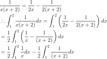 \begin{aligned} &\frac{1}{x(x+2)}=\frac{1}{2 x}-\frac{1}{2(x+2)} \\ &\therefore \int_{1}^{2} \frac{1}{x(x+2)} d x=\int_{1}^{2}\left(\frac{1}{2 x}-\frac{1}{2(x+2)}\right) d x \\ &=\frac{1}{2} \int_{1}^{2}\left(\frac{1}{x}-\frac{1}{(x+2)}\right) d x \\ &=\frac{1}{2} \int_{1}^{2} \frac{1}{x} d x-\frac{1}{2} \int_{1}^{2} \frac{1}{(x+2)} d x \end{aligned}