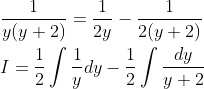 \begin{aligned} &\frac{1}{y(y+2)}=\frac{1}{2 y}-\frac{1}{2(y+2)} \\ &I=\frac{1}{2} \int \frac{1}{y} d y-\frac{1}{2} \int \frac{d y}{y+2} \end{aligned}