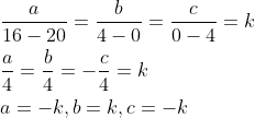 \begin{aligned} &\frac{a}{16-20}=\frac{b}{4-0}=\frac{c}{0-4}=k \\ &\frac{a}{4}=\frac{b}{4}=-\frac{c}{4}=k \\ &a=-k, b=k, c=-k \\ \end{aligned}