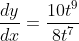 \begin{aligned} &\frac{d y}{d x}=\frac{10 t^{9}}{8 t^{7}} \\ & \end{aligned}