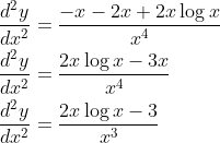 \begin{aligned} &\frac{d^{2} y}{d x^{2}}=\frac{-x-2 x+2 x \log x}{x^{4}} \\ &\frac{d^{2} y}{d x^{2}}=\frac{2 x \log x-3 x}{x^{4}} \\ &\frac{d^{2} y}{d x^{2}}=\frac{2 x \log x-3}{x^{3}} \end{aligned}