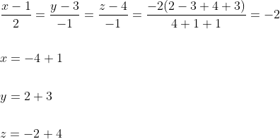 \begin{aligned} &\frac{x-1}{2}=\frac{y-3}{-1}=\frac{z-4}{-1}=\frac{-2(2-3+4+3)}{4+1+1}=-2 \\\\ &x=-4+1 \\\\ &y=2+3 \\\\ &z=-2+4 \end{aligned}