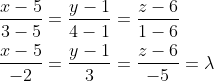 \begin{aligned} &\frac{x-5}{3-5}=\frac{y-1}{4-1}=\frac{z-6}{1-6} \\ &\frac{x-5}{-2}=\frac{y-1}{3}=\frac{z-6}{-5}=\lambda \end{aligned}