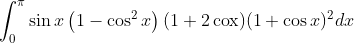 \begin{aligned} &\int_{0}^{\pi} \sin x\left(1-\cos ^{2} x\right)(1+2 \operatorname{cox})(1+\cos x)^{2} d x \\ & \end{aligned}