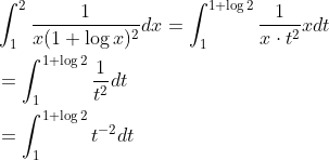 \begin{aligned} &\int_{1}^{2} \frac{1}{x(1+\log x)^{2}} d x=\int_{1}^{1+\log 2} \frac{1}{x \cdot t^{2}} x d t \\ &=\int_{1}^{1+\log 2} \frac{1}{t^{2}} d t \\ &=\int_{1}^{1+\log 2} t^{-2} d t \end{aligned}