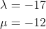 \begin{aligned} &\lambda=-17 \\ &\mu=-12 \end{aligned}