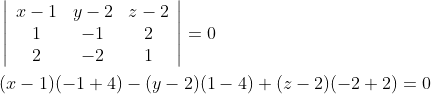 \begin{aligned} &\left|\begin{array}{ccc} x-1 & y-2 & z-2 \\ 1 & -1 & 2 \\ 2 & -2 & 1 \end{array}\right|=0 \\ &(x-1)(-1+4)-(y-2)(1-4)+(z-2)(-2+2)=0 \end{aligned}