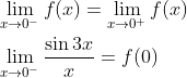 \begin{aligned} &\lim _{x \rightarrow 0^{-}} f(x)=\lim _{x \rightarrow 0^{+}} f(x) \\ &\lim _{x \rightarrow 0^{-}} \frac{\sin 3 x}{x}=f(0) \end{aligned}