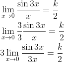 \begin{aligned} &\lim _{x \rightarrow 0} \frac{\sin 3 x}{x}=\frac{k}{2} \\ &\lim _{x \rightarrow 0} \frac{3}{3} \frac{\sin 3 x}{x}=\frac{k}{2} \\ &3 \lim _{x \rightarrow 0} \frac{\sin 3 x}{3 x}=\frac{k}{2} \end{aligned}