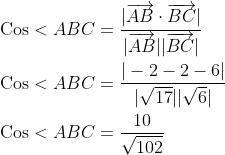 \begin{aligned} &\operatorname{Cos}<A B C=\frac{|\overrightarrow{A B} \cdot \overrightarrow{B C}|}{|\overrightarrow{A B}||\overrightarrow{B C}|} \\ &\operatorname{Cos}<A B C=\frac{|-2-2-6|}{|\sqrt{17}||\sqrt{6}|} \\ &\operatorname{Cos}<A B C=\frac{10}{\sqrt{102}} \end{aligned}