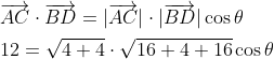 \begin{aligned} &\overrightarrow{A C} \cdot \overrightarrow{B D}=|\overrightarrow{A C}| \cdot|\overrightarrow{B D}| \cos \theta \\ &12=\sqrt{4+4} \cdot \sqrt{16+4+16} \cos \theta \\ \end{aligned}