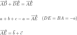\begin{aligned} &\overrightarrow{A D}+\overrightarrow{D E}=\overrightarrow{A E} \\\\ &a+b+c-a=\overrightarrow{A E} \\\\ &\overrightarrow{A E}=\vec{b}+\vec{c} \end{aligned} \quad(D E=B A=-a)